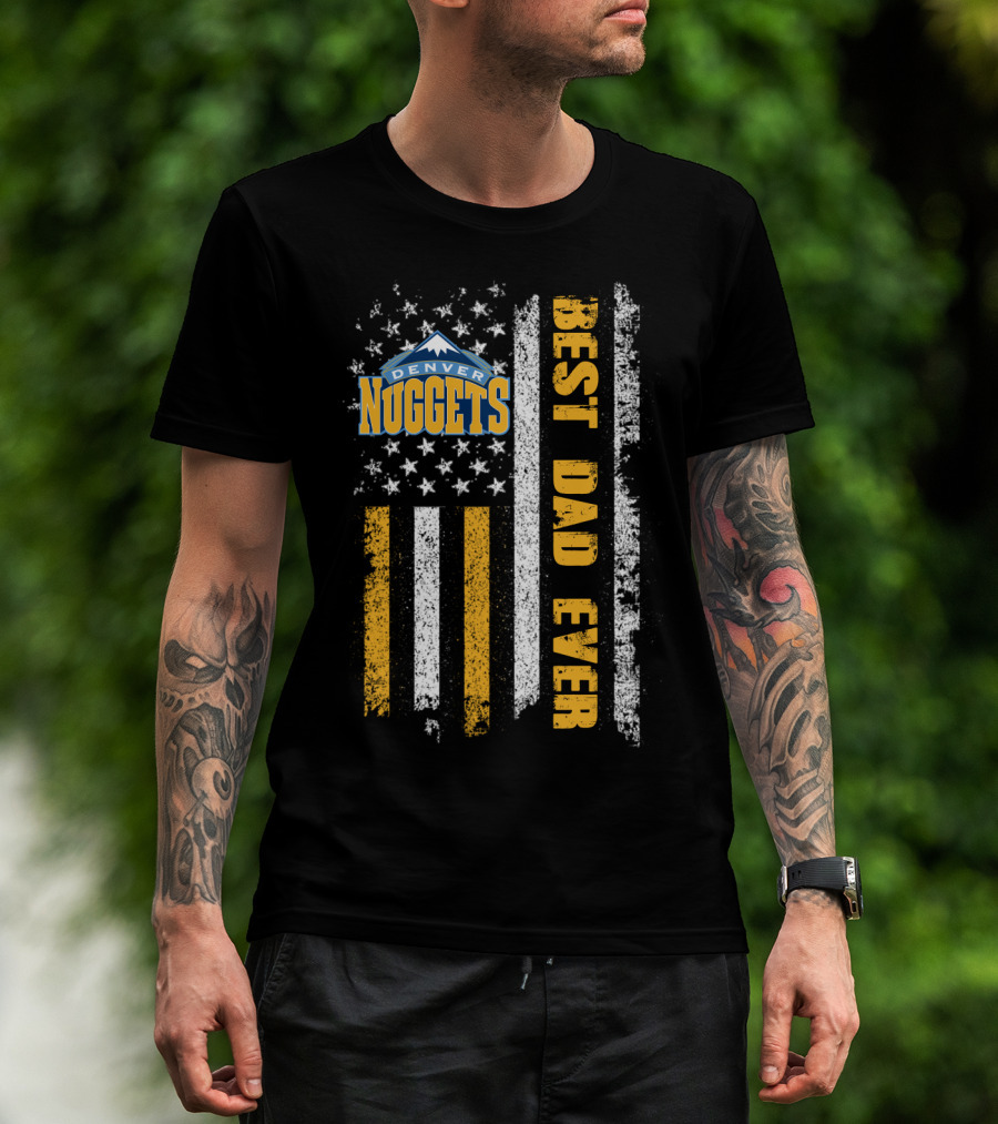 Denver Nuggets Best Dad Ever American Flag Stripes T-Shirt