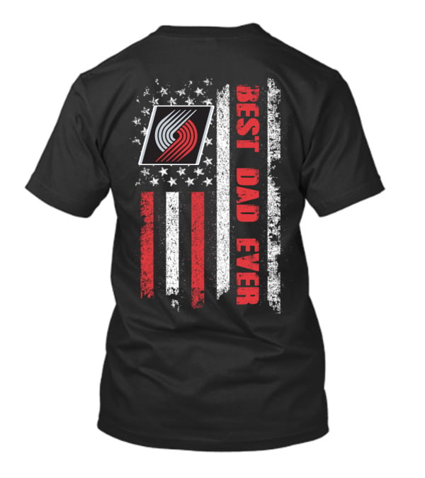Best Dad Ever American Flag Portland Trail Blazers T-Shirt
