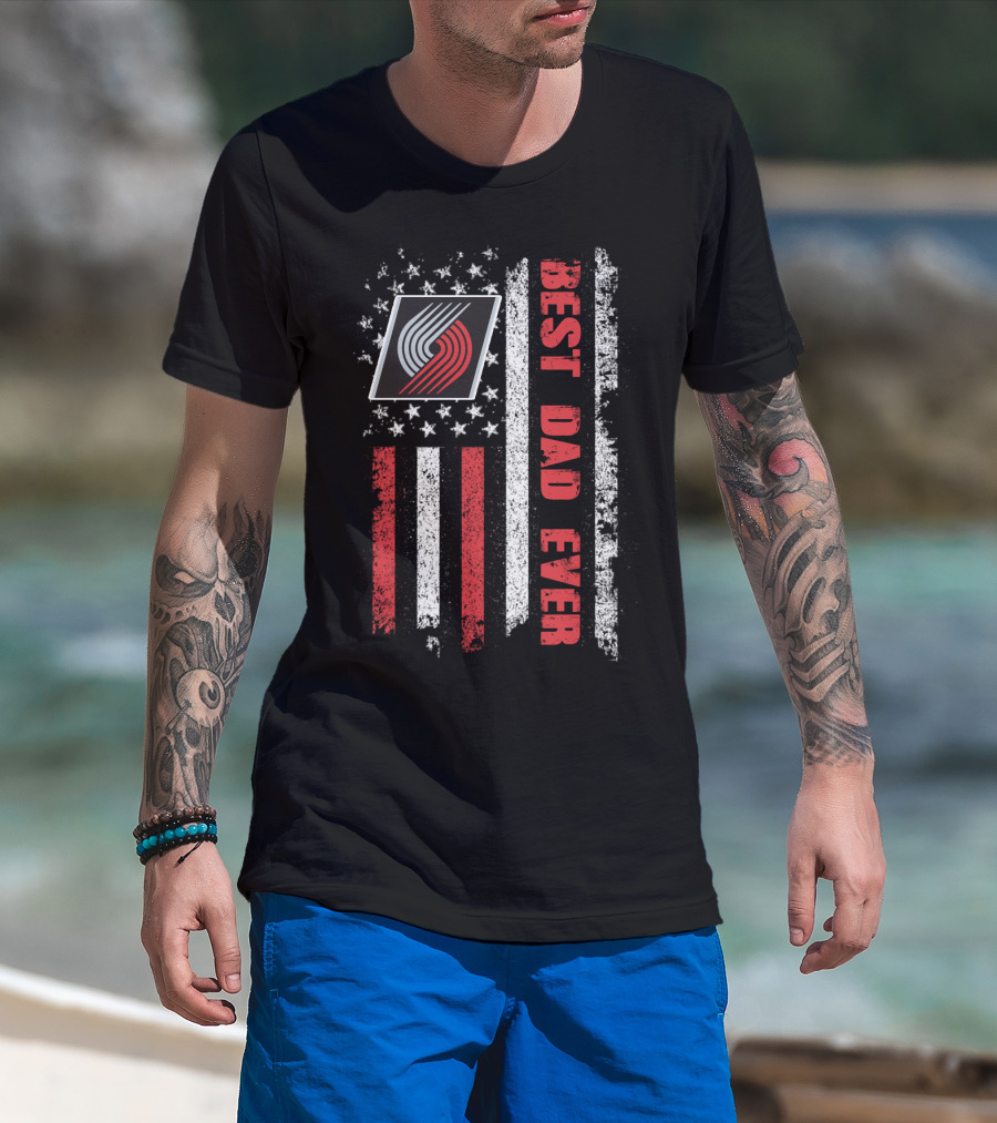 Best Dad Ever American Flag Portland Trail Blazers T-Shirt