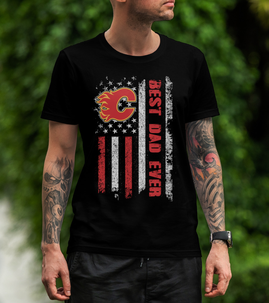 Calgary Flames Best Dad Ever American Flag T-Shirt