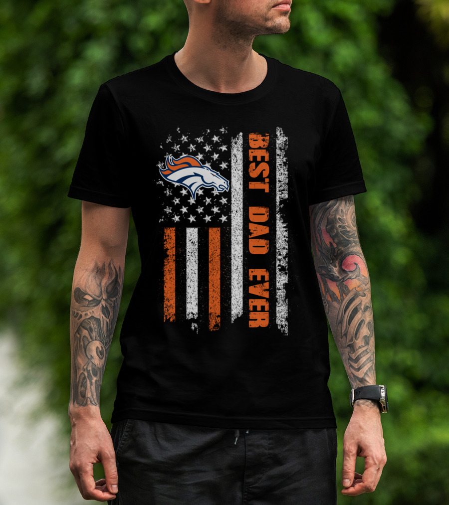 Denver Broncos Best Dad Ever American Flag T-Shirt