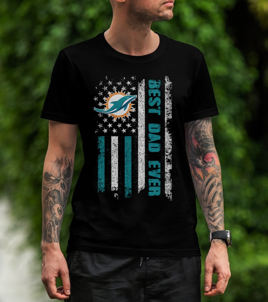 Miami Dolphins Best Dad Ever American Flag T-Shirt