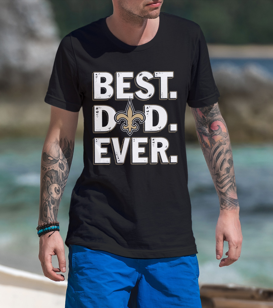Best Dad Ever Saints Fleur-De-Lis T-Shirt