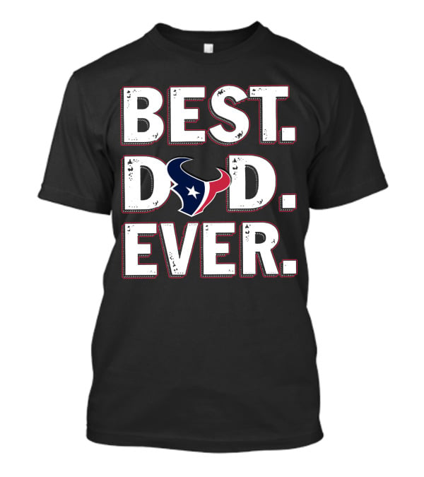 Best Dad Ever Houston Football T-Shirt