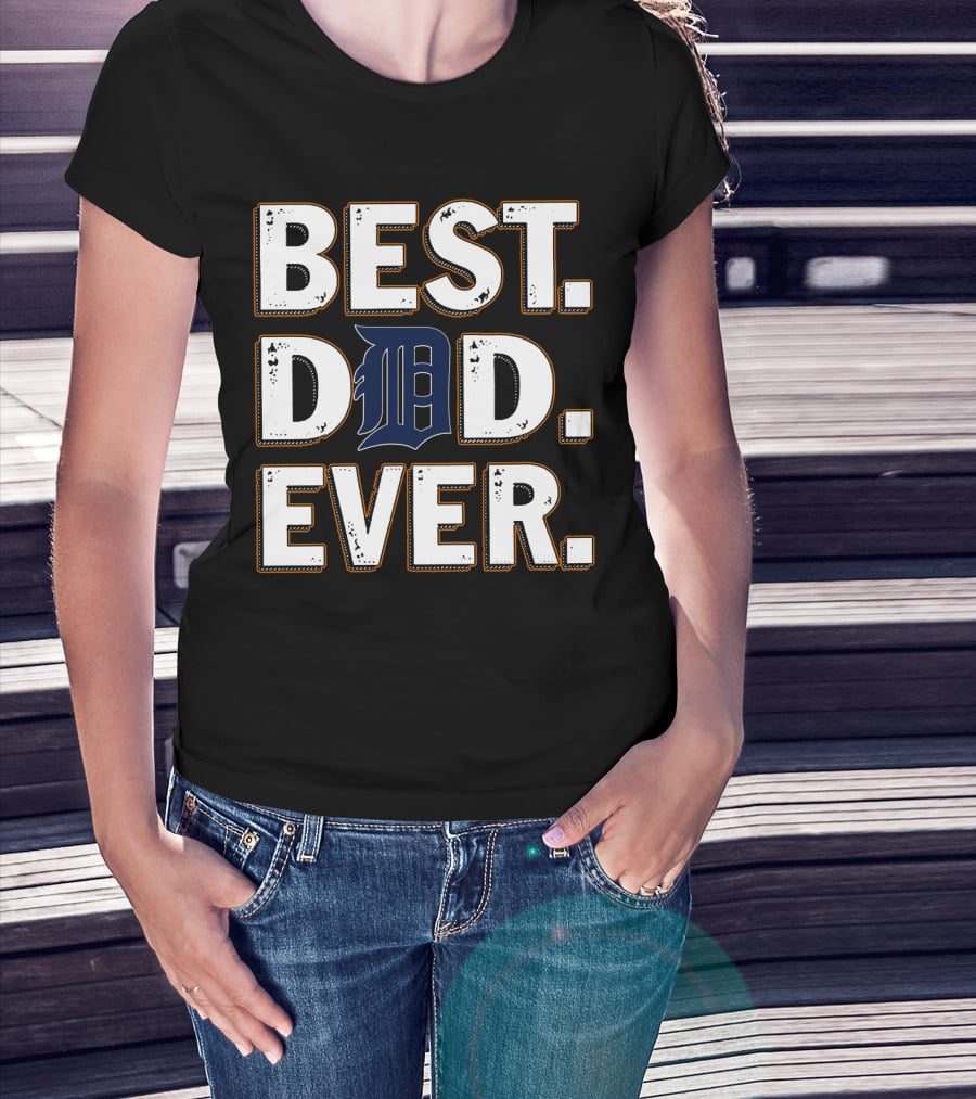 Best Dad Ever Detroit Tigers Font Style T-Shirt