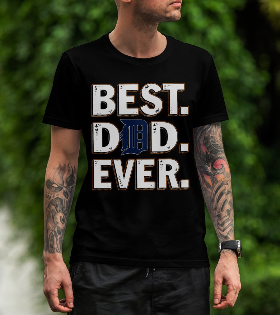 Best Dad Ever Detroit Tigers Font Style T-Shirt