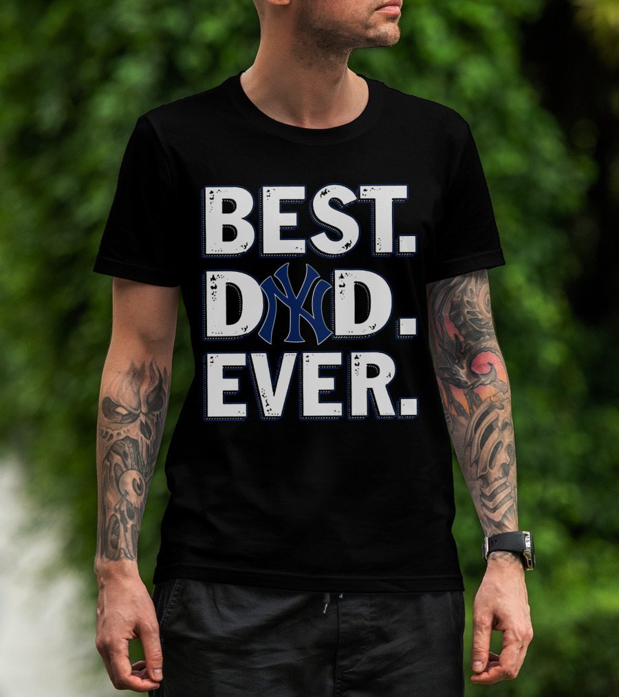 Best Dad Ever Ny Yankees T-Shirt