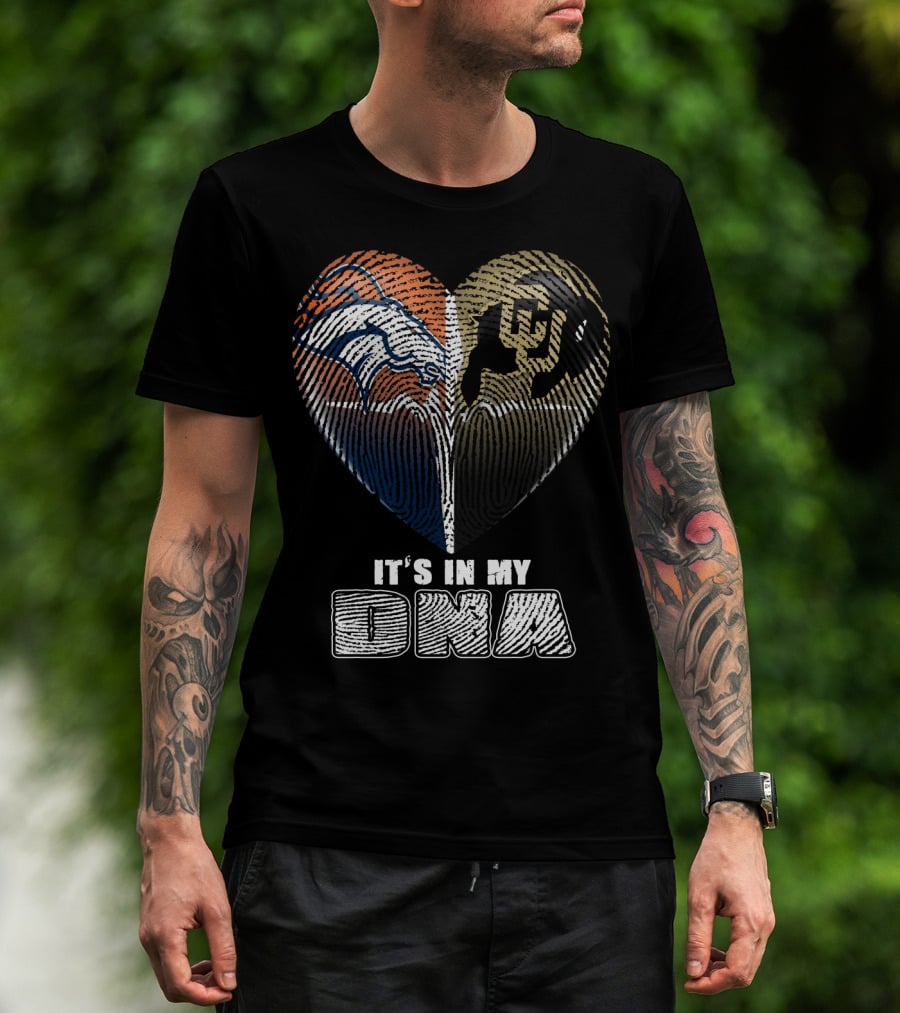 Denver Broncos And Colorado Buffaloes It's In My Dna T-Shirt