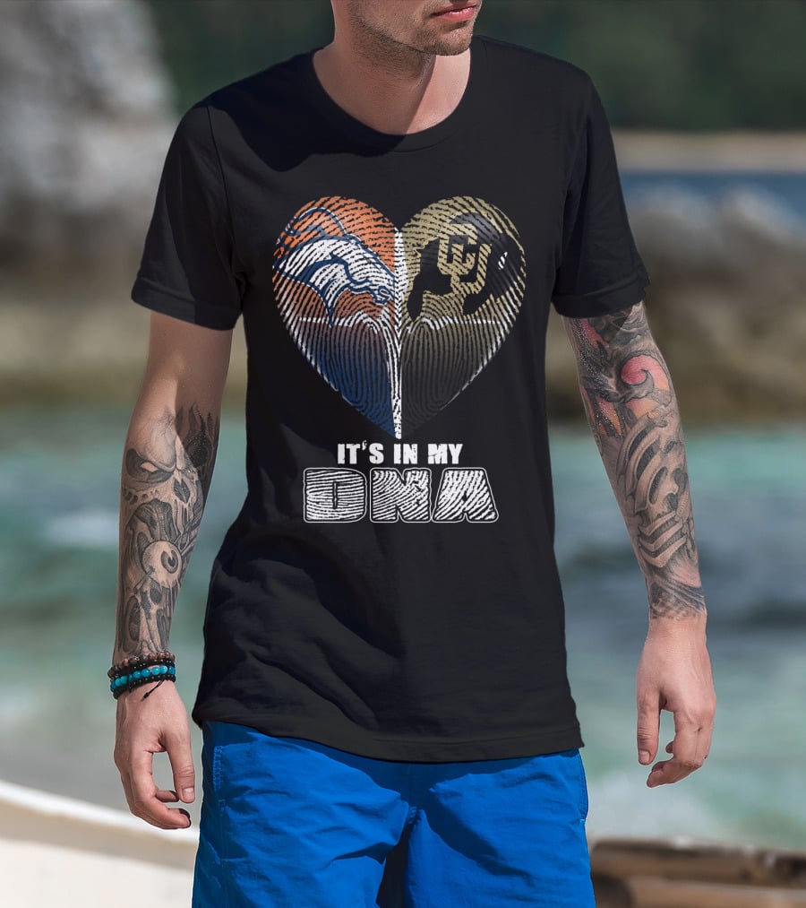 Denver Broncos And Colorado Buffaloes It's In My Dna T-Shirt