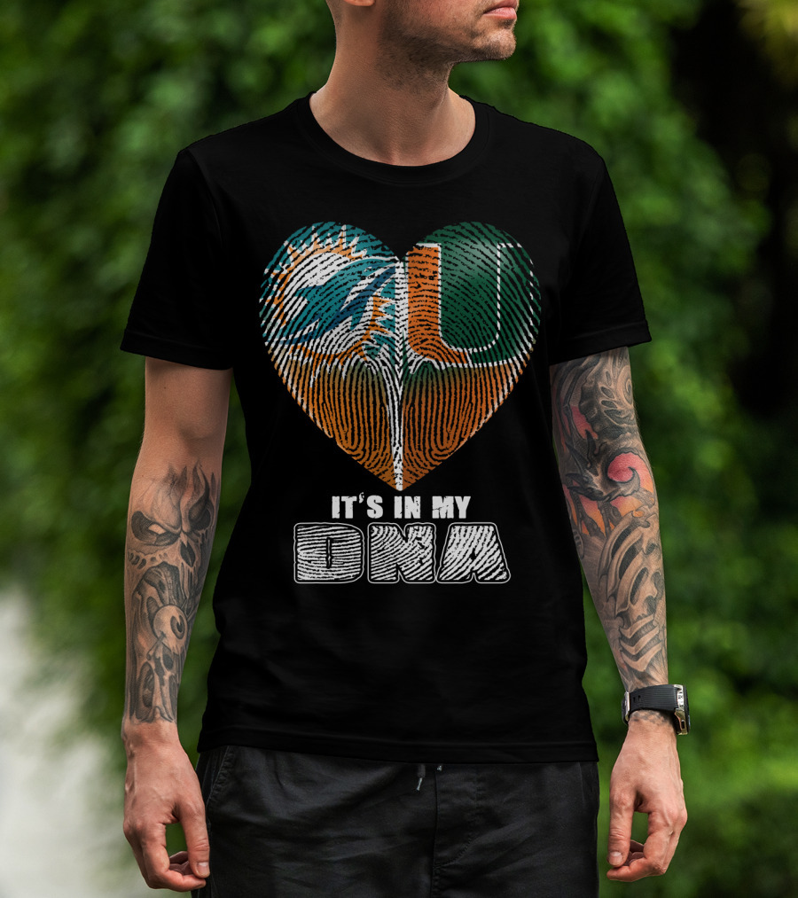 Miami Dolphins And Miami Hurricanes It's In My Dna T-Shirt