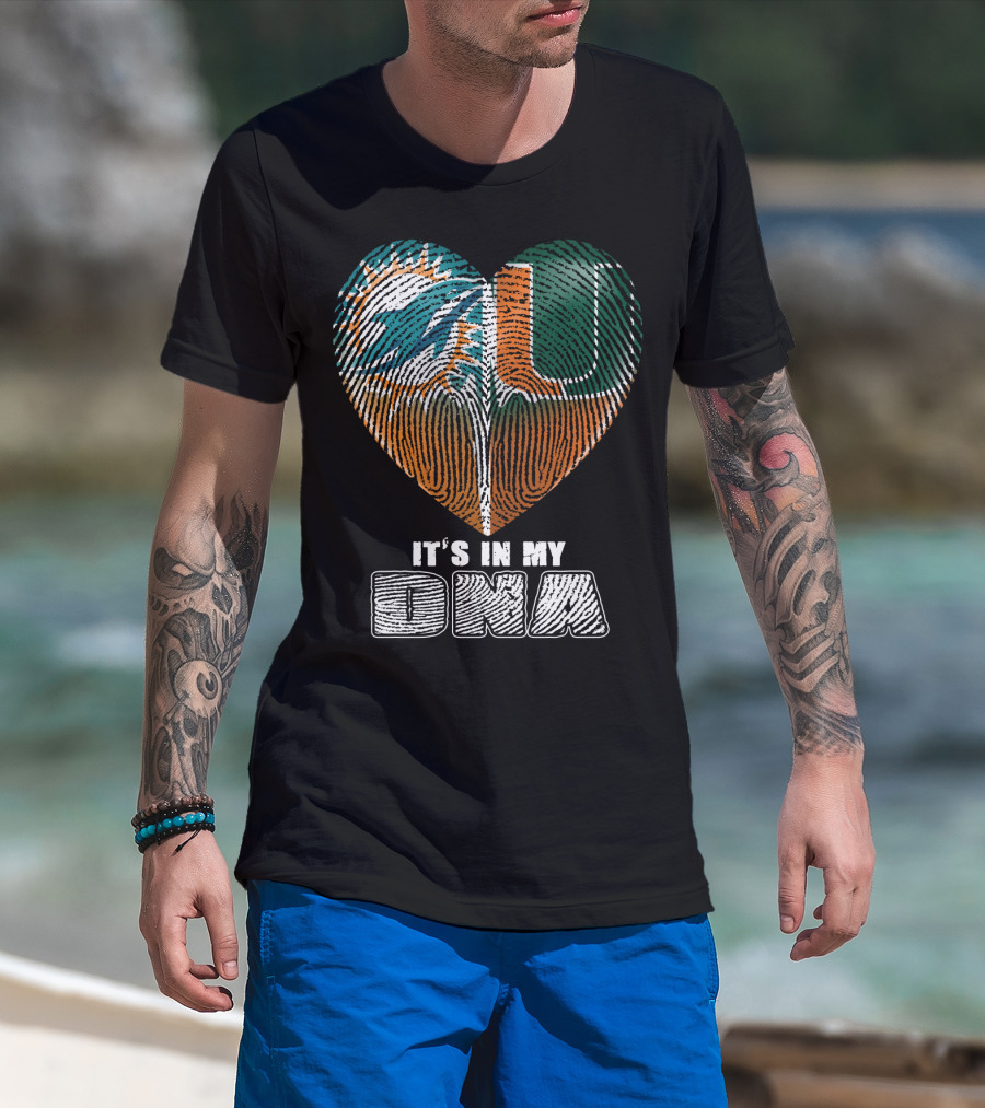 Miami Dolphins And Miami Hurricanes It's In My Dna T-Shirt