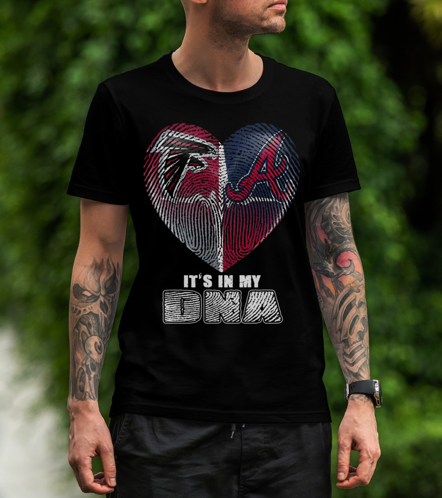 Atlanta Falcons And Braves It's In My Dna T-Shirt