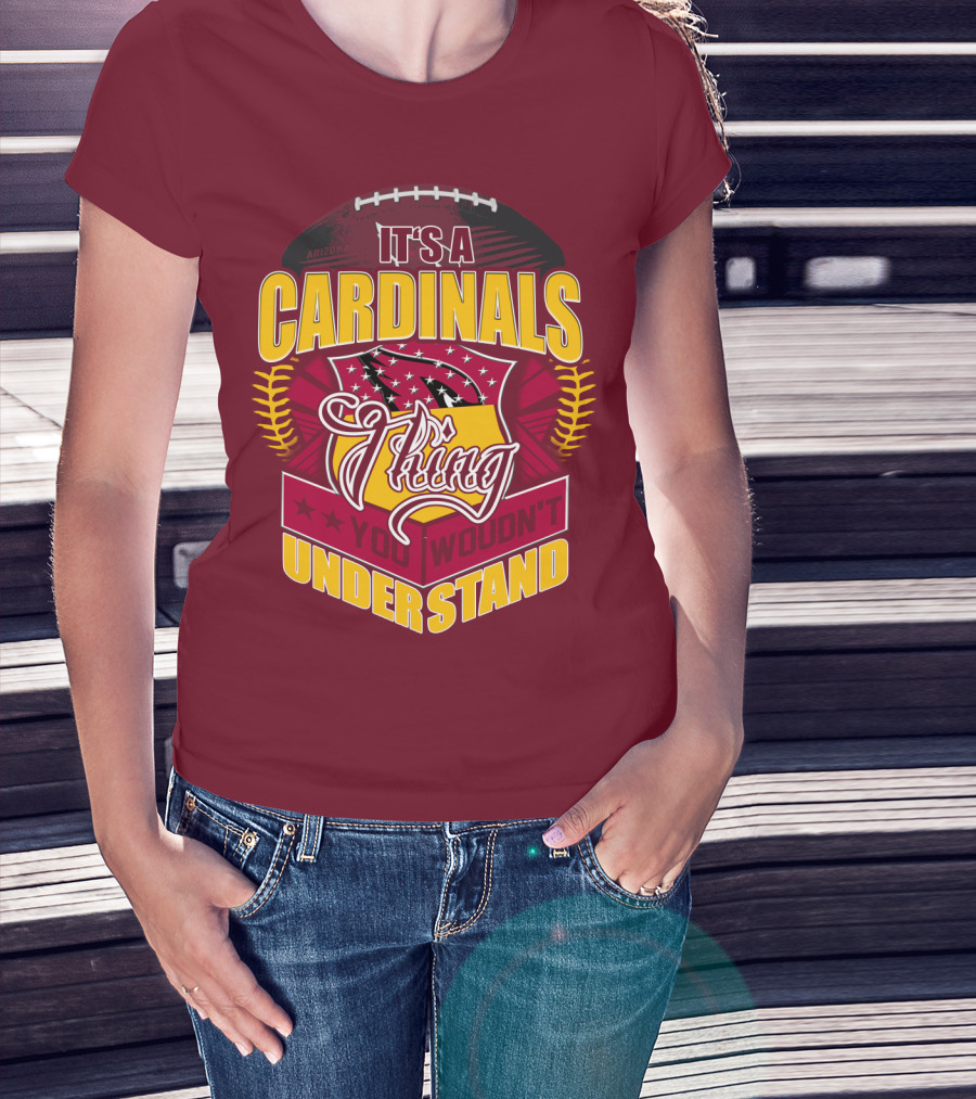 Arizona Cardinals It's A Cardinals Thing You Wouldn't Understand T-Shirt