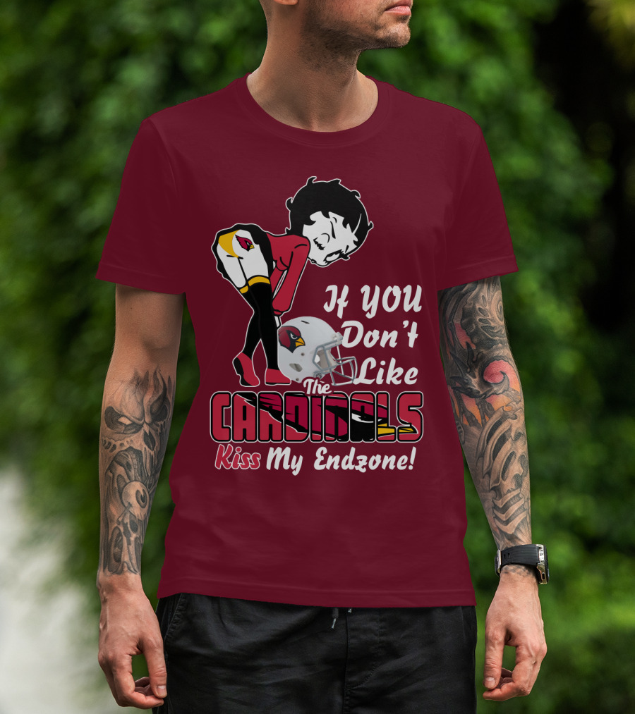If You Don't Like The Cardinals Kiss My Endzone T-Shirt