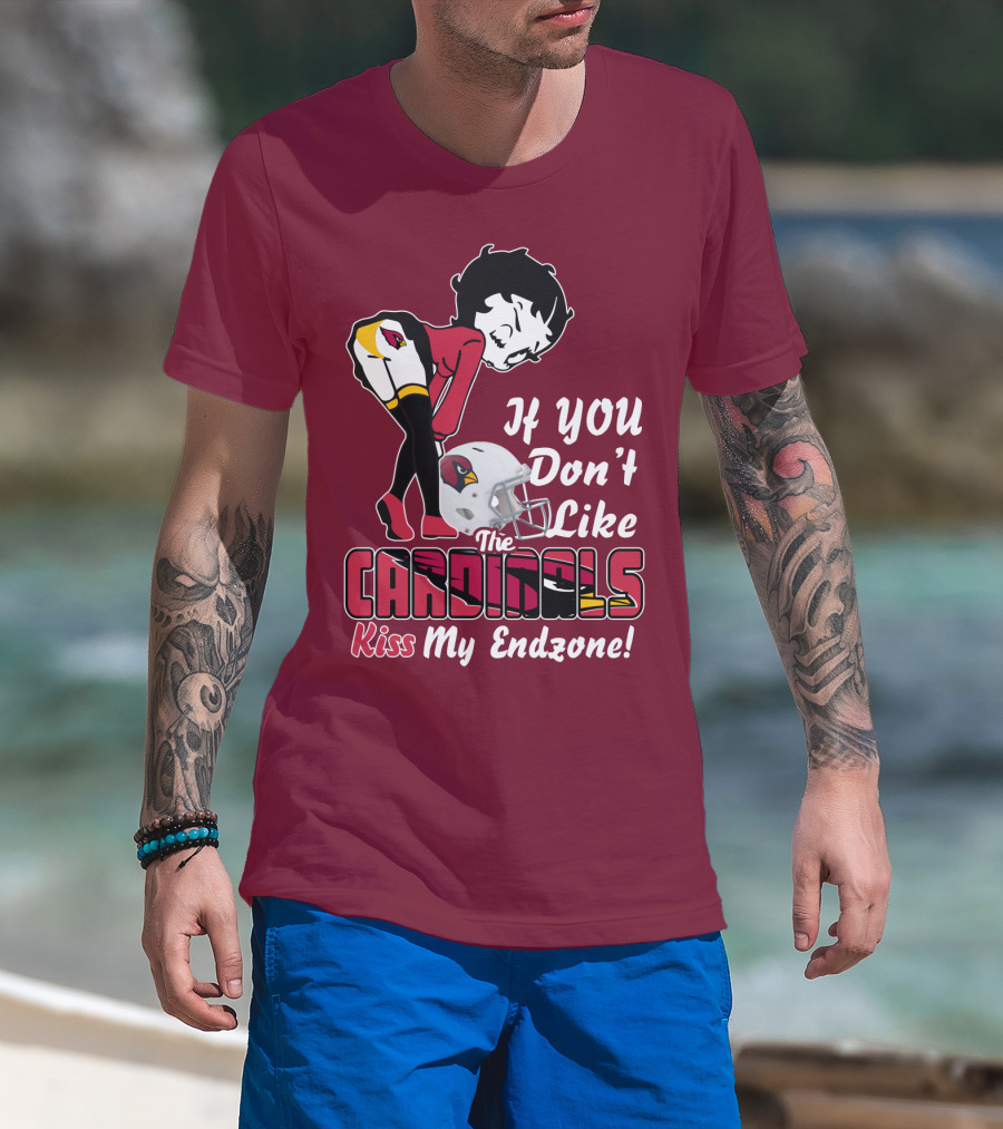 If You Don't Like The Cardinals Kiss My Endzone T-Shirt