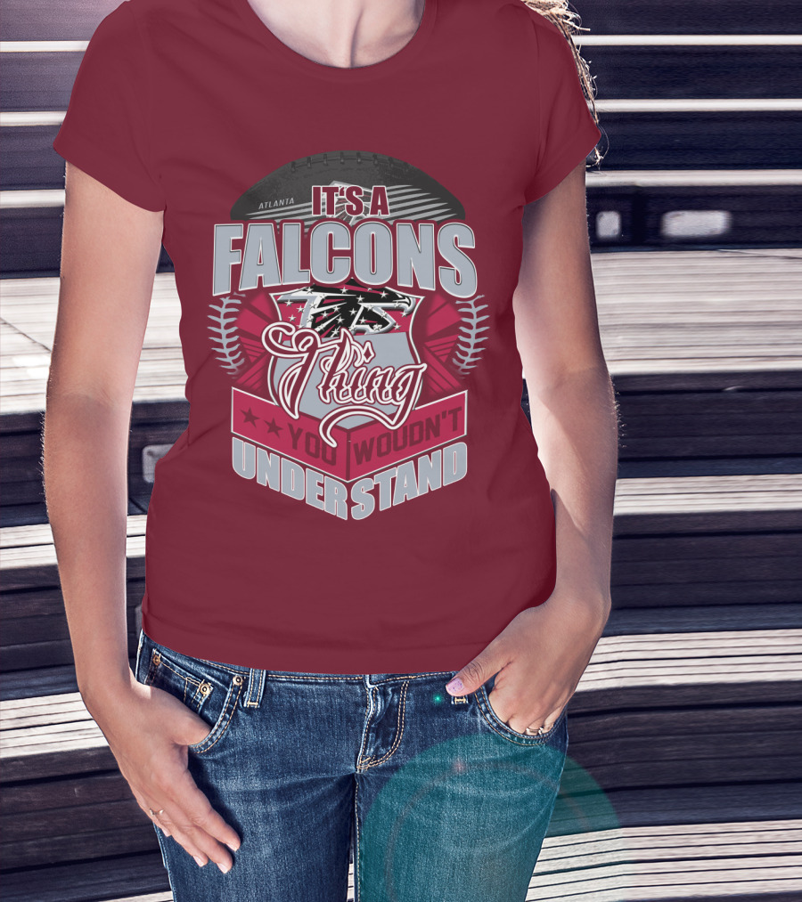 Atlanta Falcons It's A Falcons Thing You Wouldn't Understand T-Shirt
