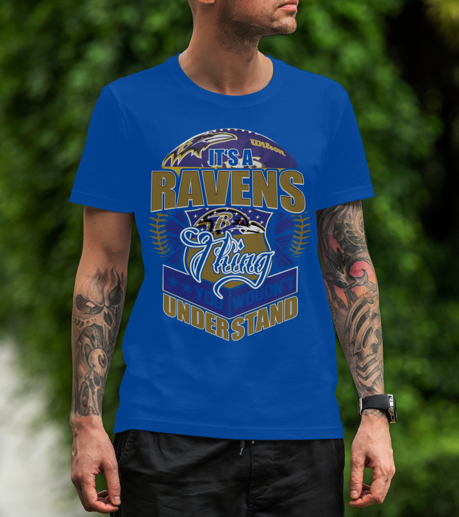 It's A Baltimore Ravens Thing You Wouldn't Understand T-Shirt