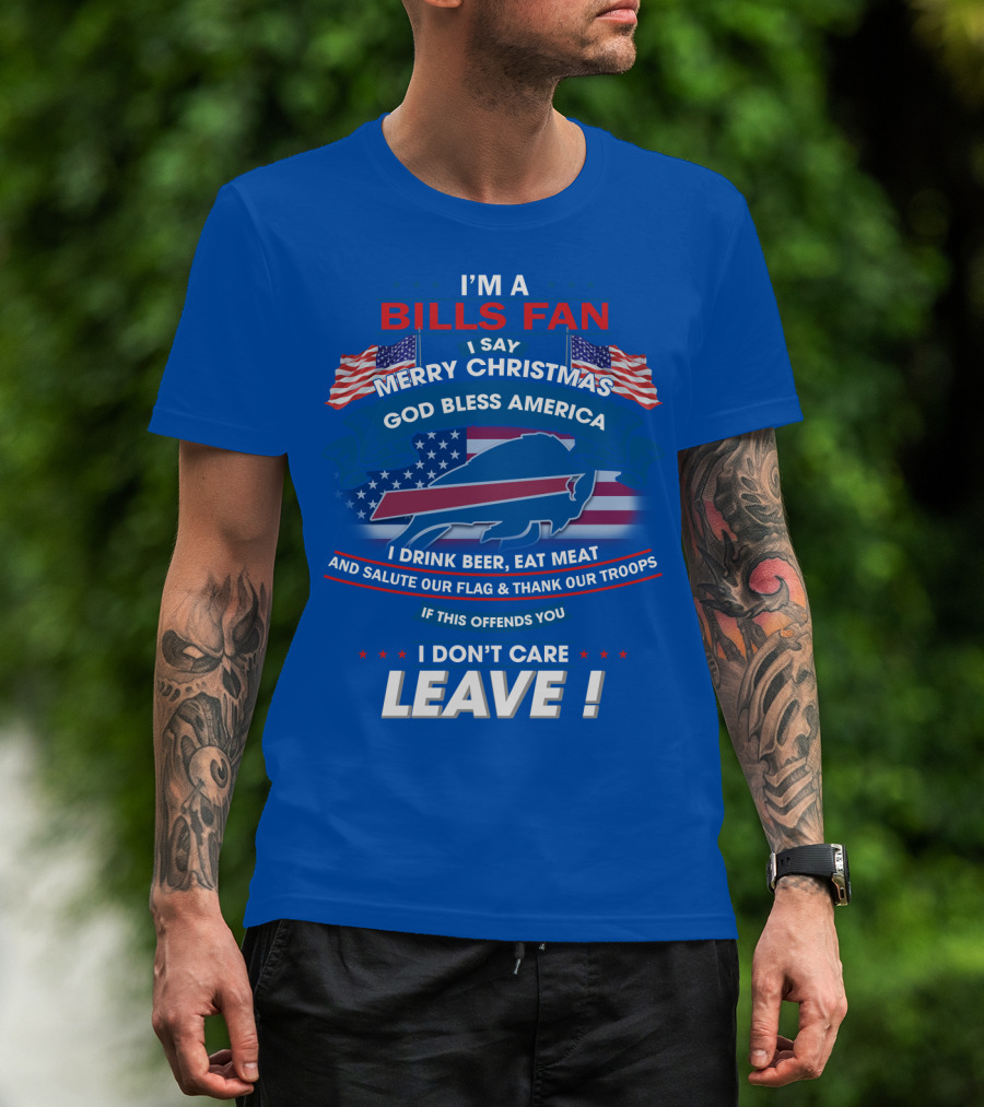 I'm A Bills Fan Merry Christmas God Bless America Flag Troops Leave T-Shirt