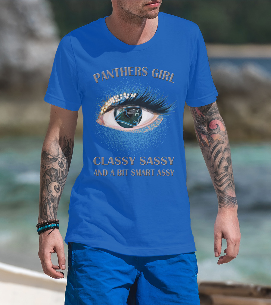 Panthers Girl Classy Sassy And A Bit Smart Assy T-Shirt