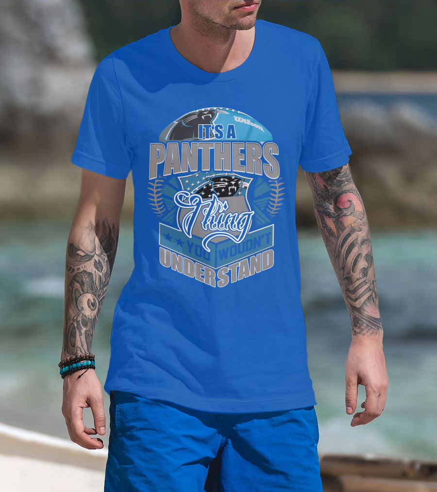 It's A Carolina Panthers Thing You Wouldn't Understand T-Shirt