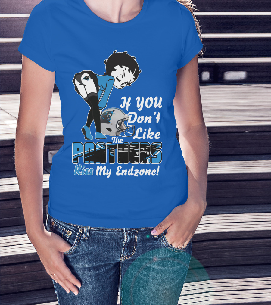 If You Don't Like The Panthers Kiss My Endzone! T-Shirt