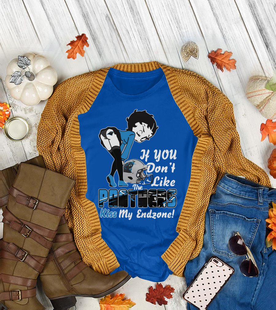 If You Don't Like The Panthers Kiss My Endzone! T-Shirt