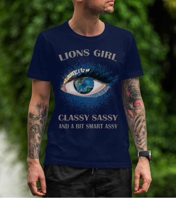 Lions Girl Classy Sassy And A Bit Smart Assy T-Shirt