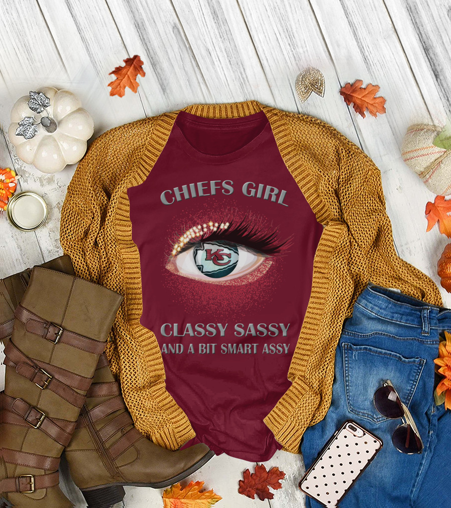Chiefs Girl Classy Sassy And A Bit Smart Assy Kansas City Chiefs T-Shirt