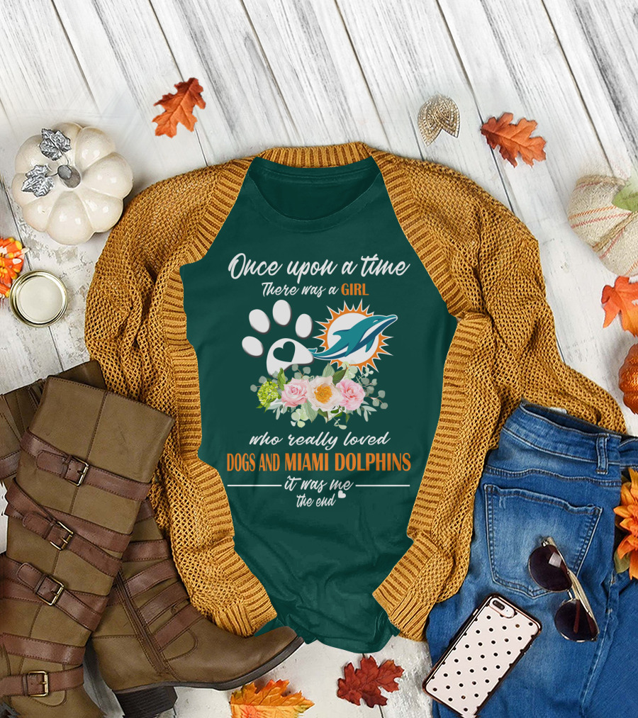 Once Upon A Time There Was A Girl Who Really Loved Dogs And Miami Dolphins It Was Me The End T-Shirt