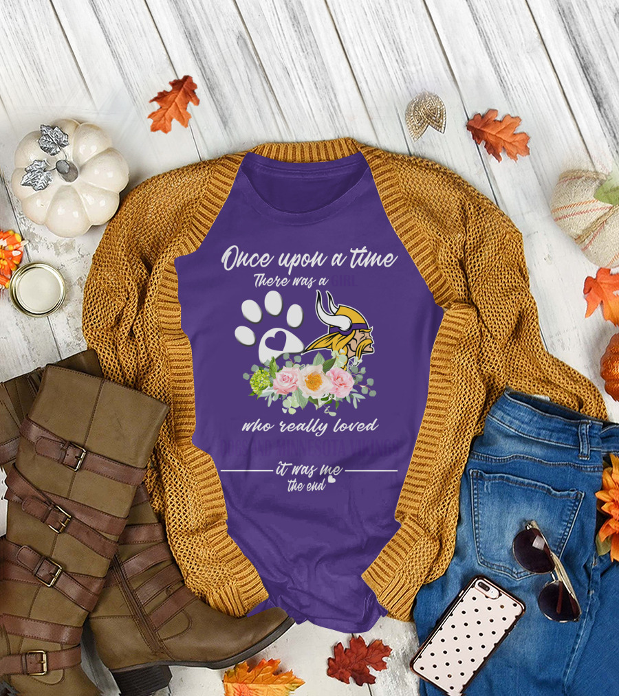 Once Upon A Time There Was A Girl Who Really Loved Dogs And Minnesota Vikings It Was Me The End T-Shirt