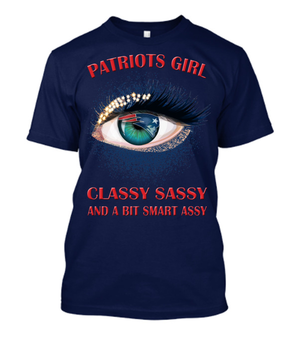 Patriots Girl Classy Sassy And A Bit Smart Assy T-Shirt