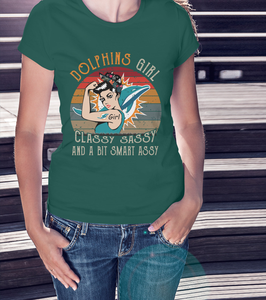 Dolphins Girl Classy Sassy And A Bit Smart Assy Miami Dolphins T-Shirt