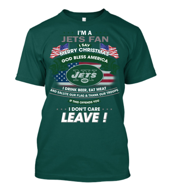I'm A Jets Fan Merry Christmas God Bless America Jets Leave T-Shirt