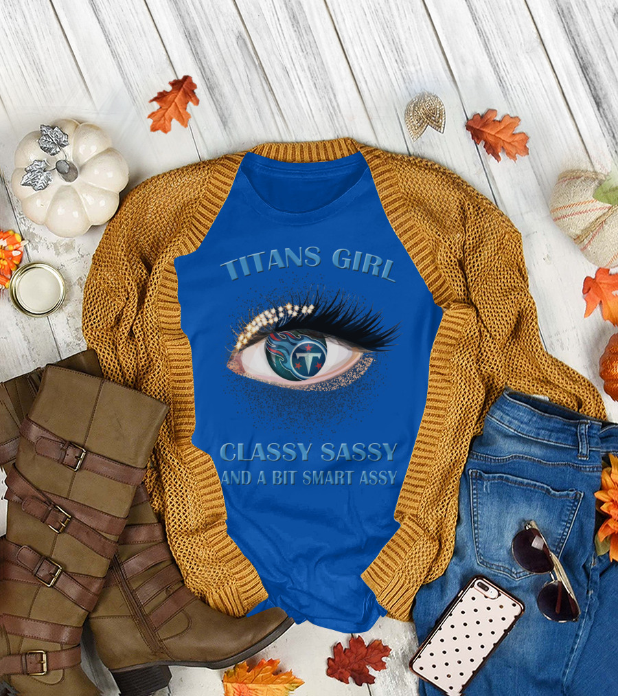 Titans Girl Classy Sassy And A Bit Smart Assy T-Shirt