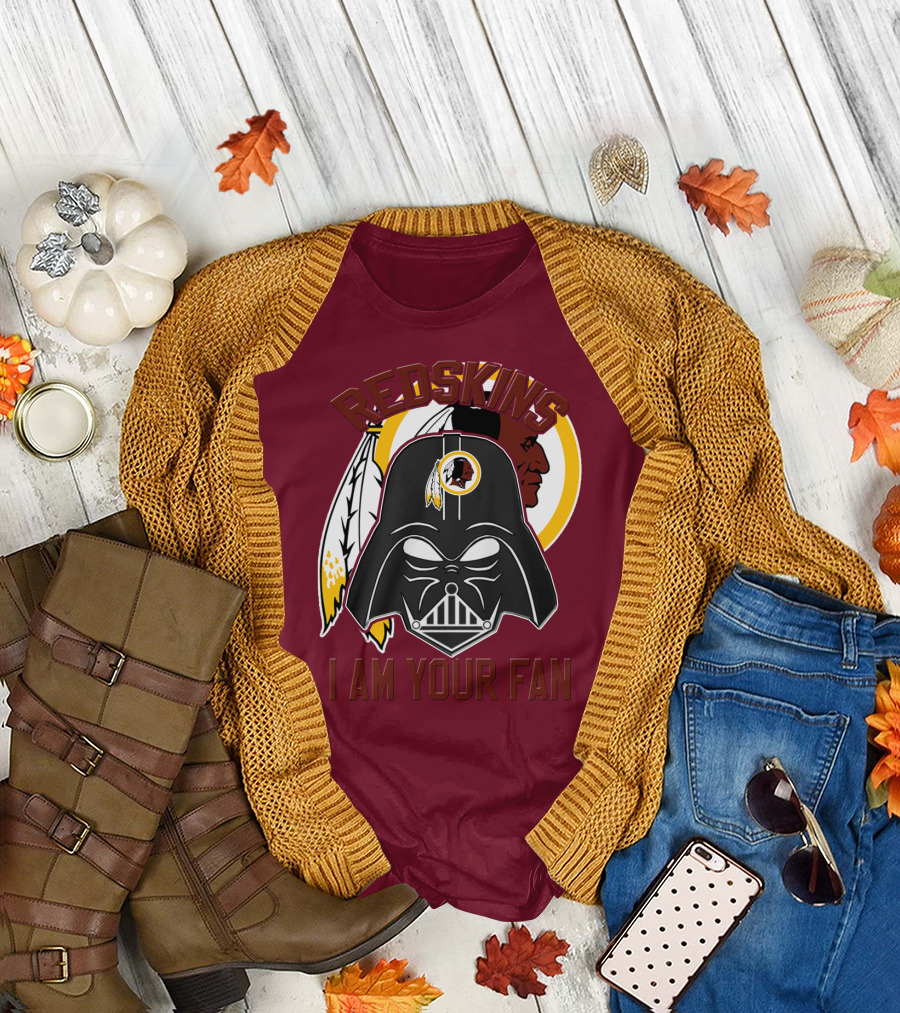Redskins I Am Your Fan T-Shirt