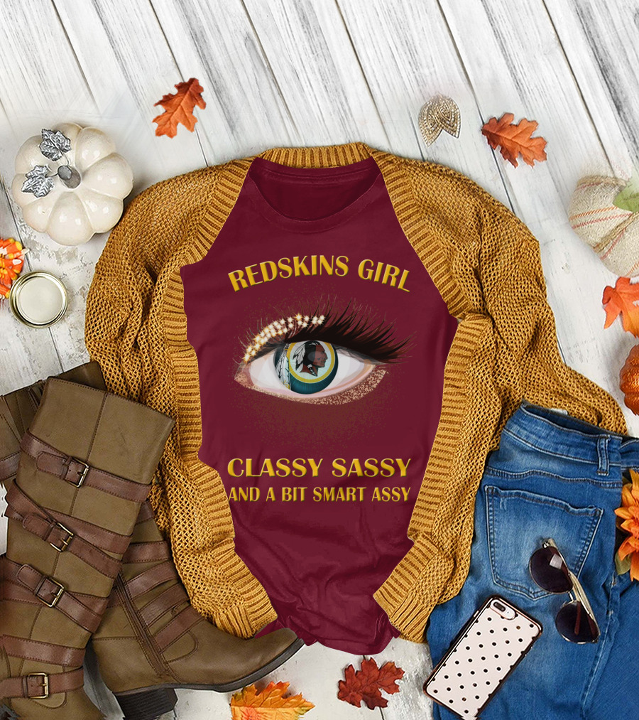 Redskins Girl Classy Sassy And A Bit Smart Assy T-Shirt