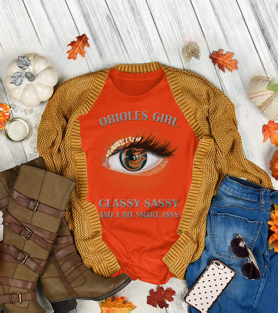 Orioles Girl Classy Sassy And A Bit Smart Assy T-Shirt