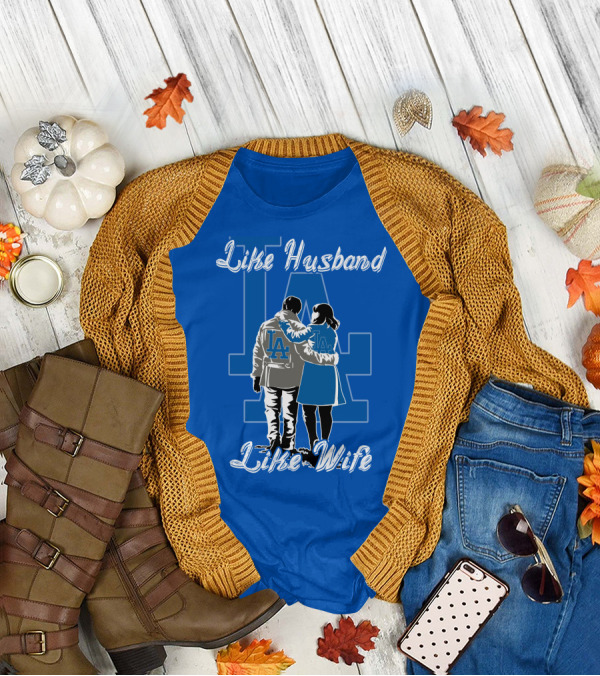 Like Husband Like Wife Los Angeles Dodgers T-Shirt