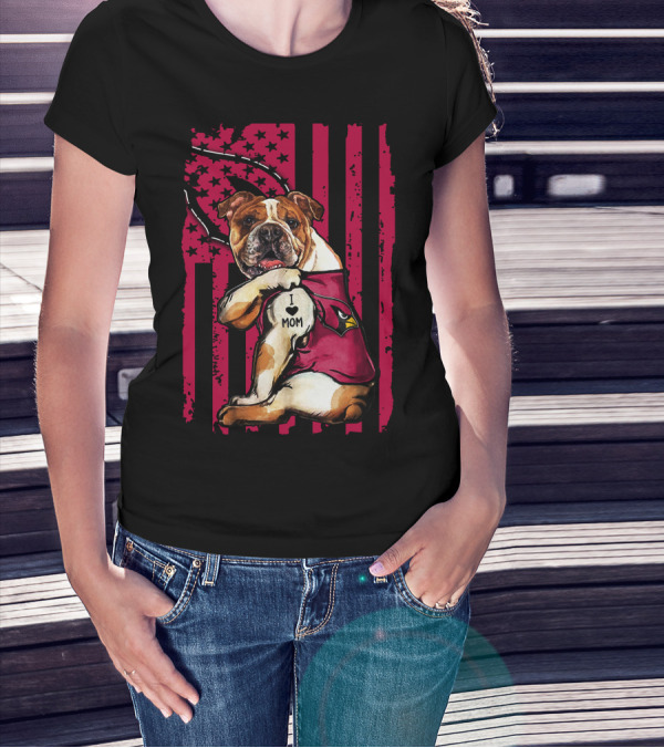 Bulldog Wearing Arizona Cardinals Vest I Love Mom Red Flag T-Shirt