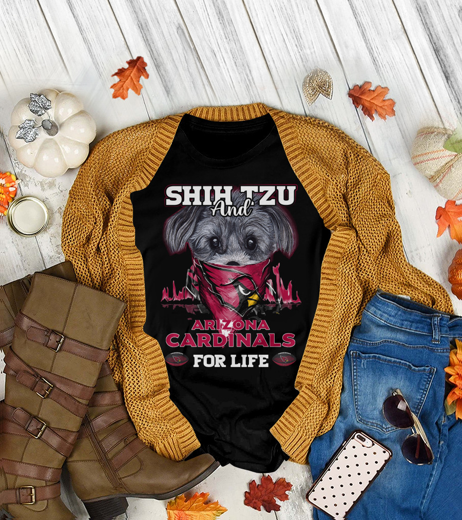 SHIH TZU AND ARIZONA CARDINALS FOR LIFE T-Shirt