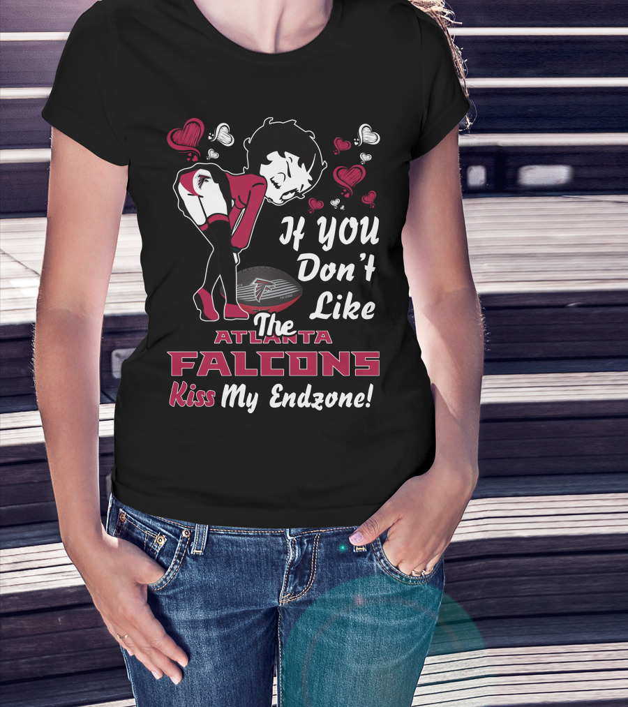 If You Don't Like The Atlanta Falcons Kiss My Endzone T-Shirt