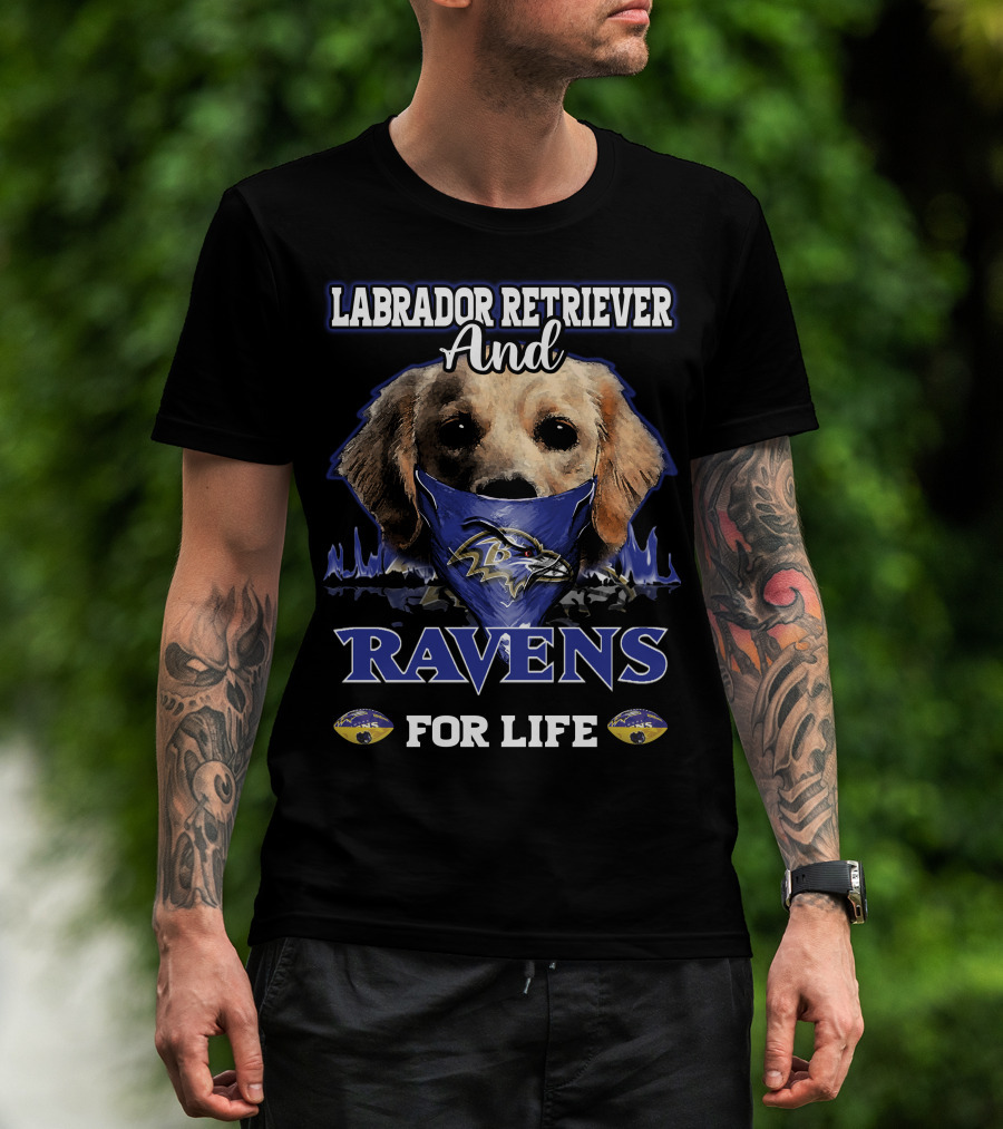 Labrador Retriever And Ravens For Life T-Shirt
