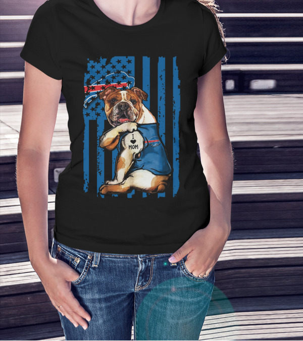 Buffalo Bills Bulldog I Love Mom With Flag And Stars T-Shirt