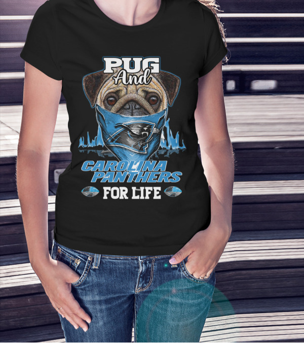 Pug And Carolina Panthers For Life T-Shirt