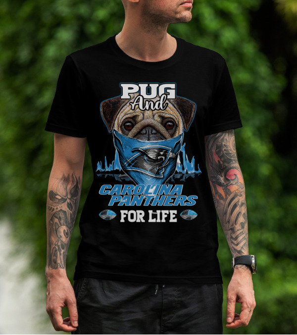 Pug And Carolina Panthers For Life T-Shirt