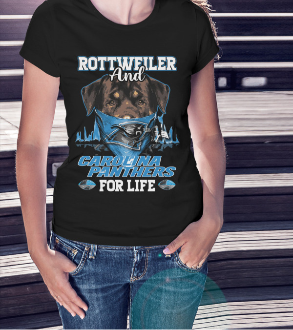 ROTTWEILER AND CAROLINA PANTHERS FOR LIFE T-Shirt
