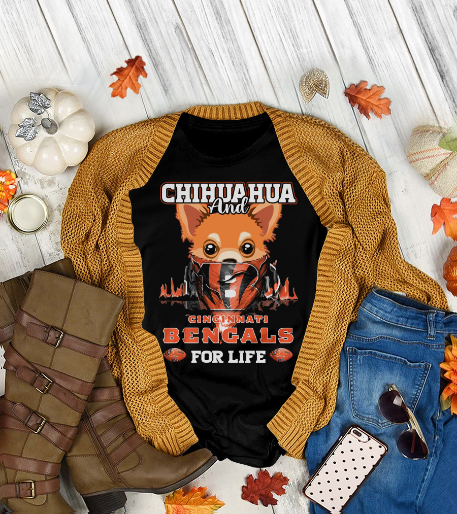 CHIHUAHUA AND CINCINNATI BENGALS FOR LIFE T-Shirt