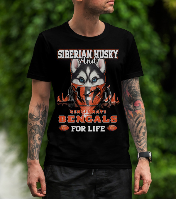 Siberian Husky And Cincinnati Bengals For Life T-Shirt