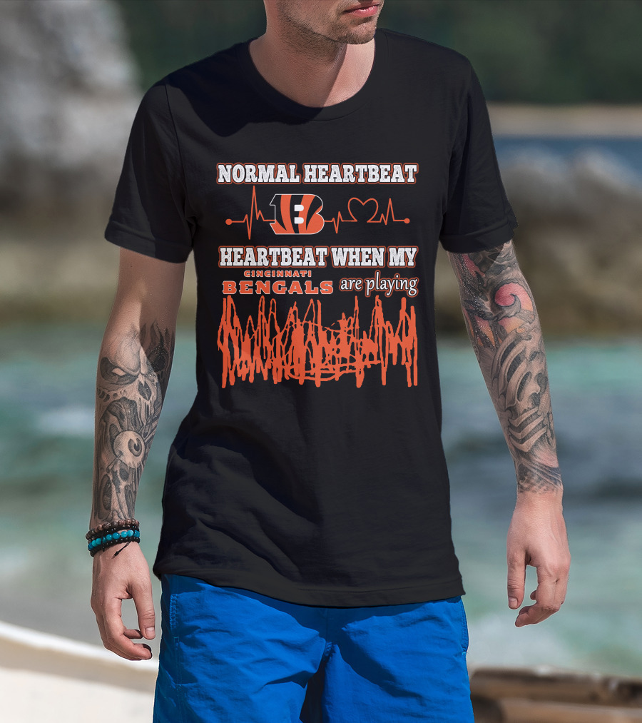 Normal Heartbeat Cincinnati Bengals Heartbeat When My Bengals Are Playing T-Shirt