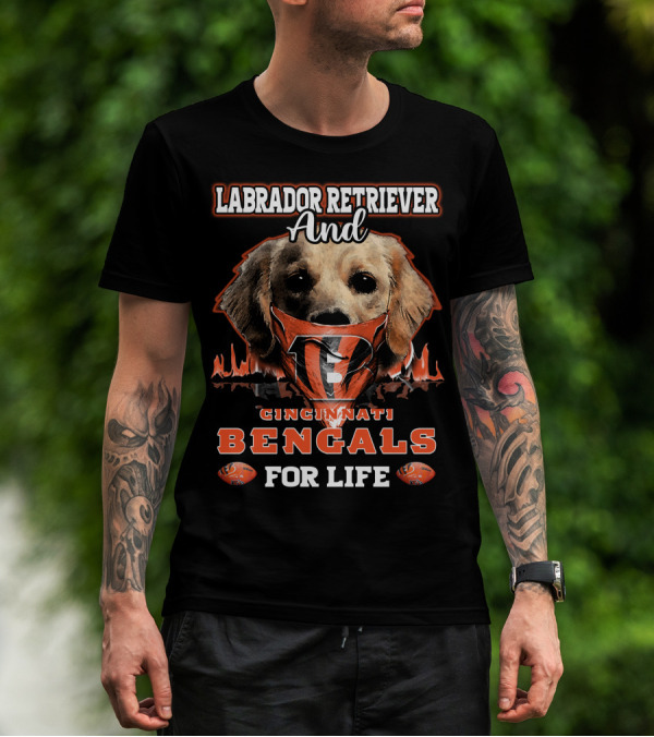 Labrador Retriever And Cincinnati Bengals For Life T-Shirt